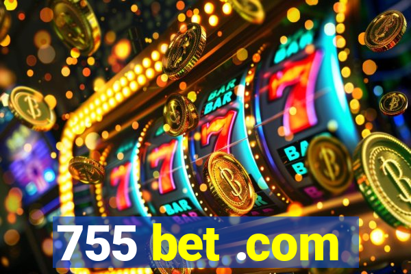 755 bet .com